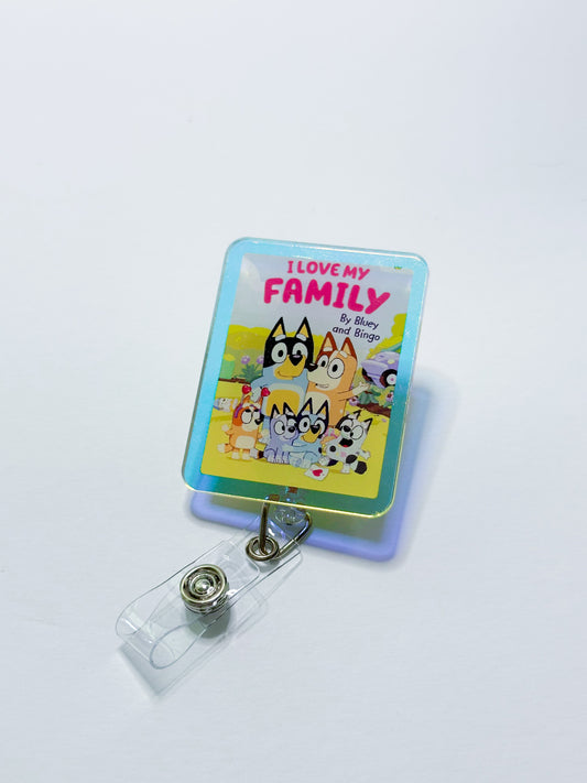 I love my family | BLUEY Badge Reel